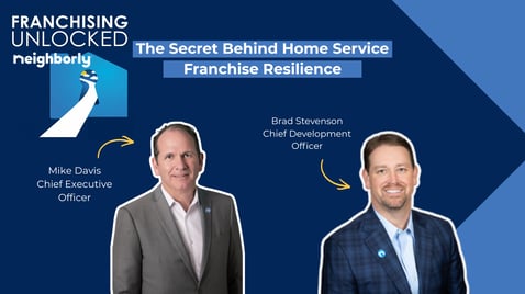 The Secret Behind Home Service Franchise Resilience with Mike Davis, CEO of Neighborly®